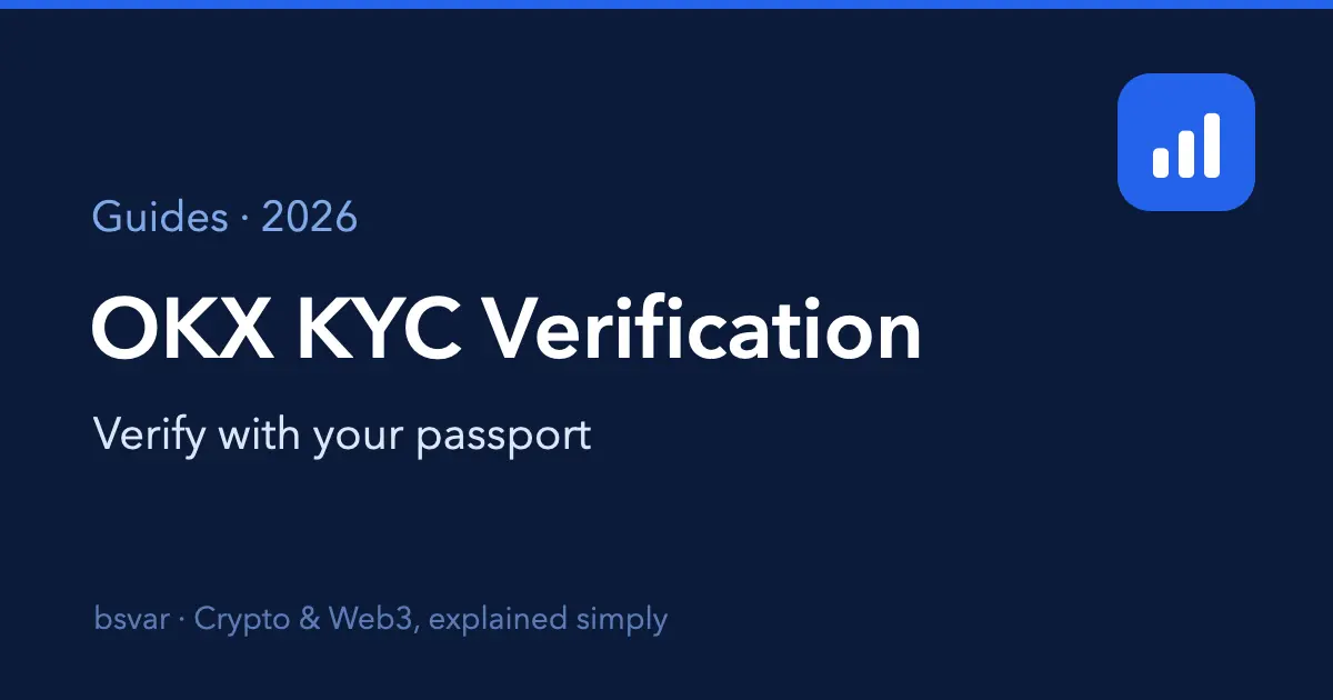 OKX KYC Verification: Documents, Face Scan and Fixes (2026)
