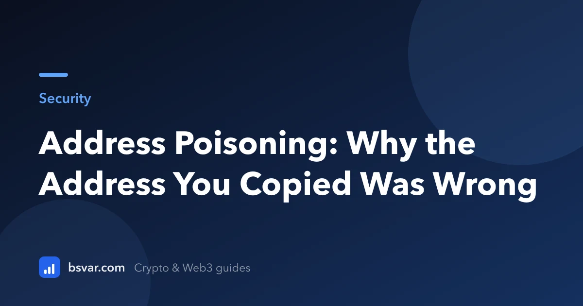 Address Poisoning: Why the Address You Copied Was Wrong (2026)
