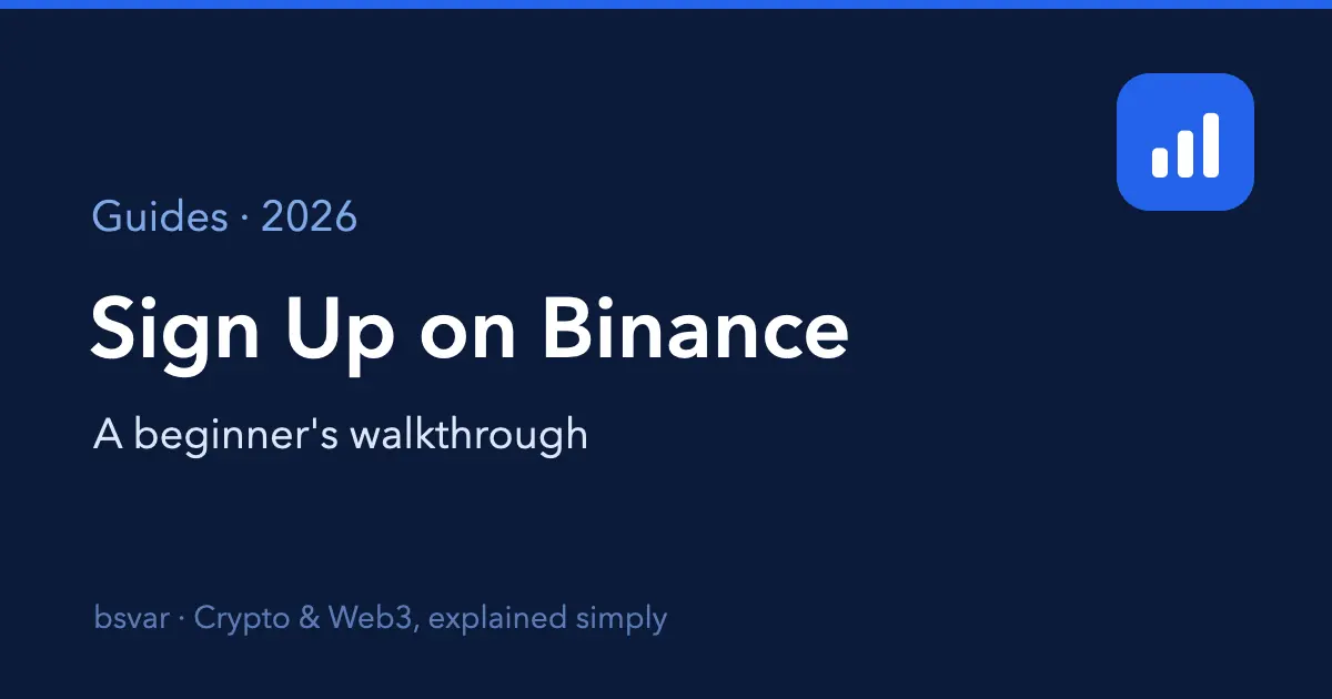How to Sign Up on Binance: A Beginner's Walkthrough (2026)