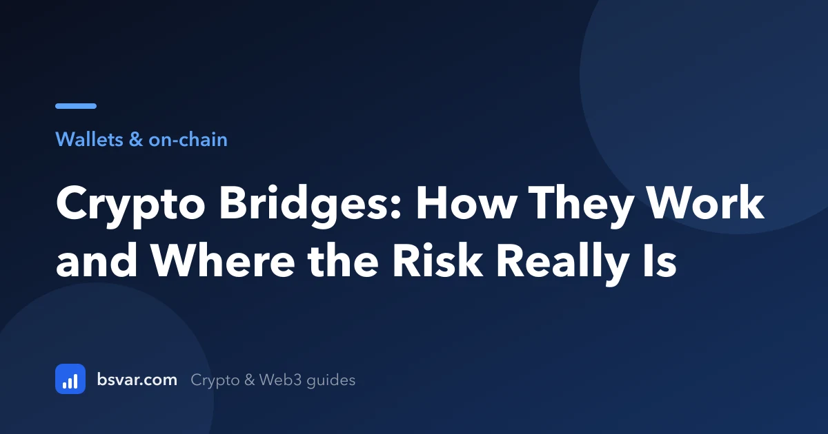 Crypto Bridges: How They Work and Where the Risk Really Is (2026)
