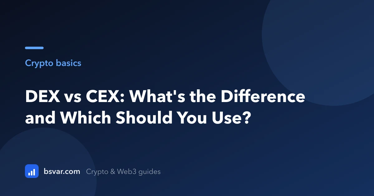 DEX vs CEX: What's the Difference and Which Should You Use? (2026)