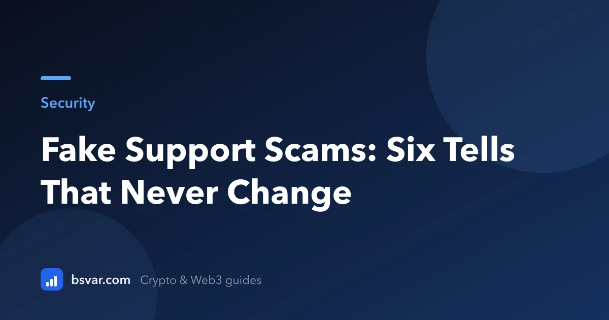 Fake Support Scams: Six Tells That Never Change (2026)