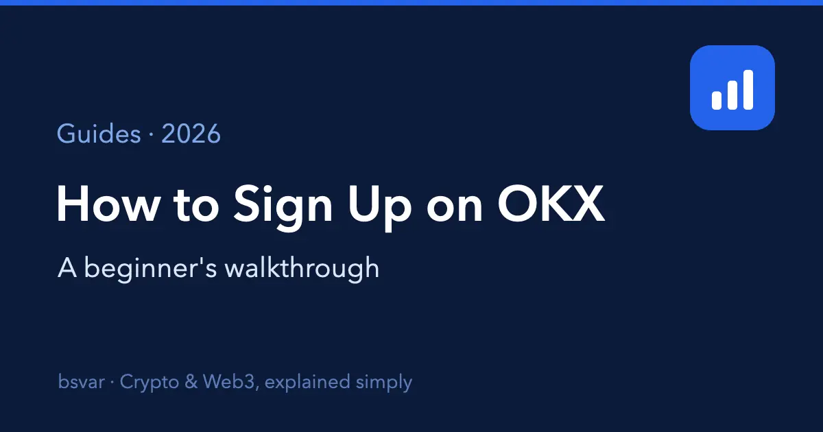 How to Sign Up on OKX: A Beginner's Walkthrough (2026)
